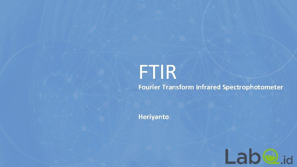 FTIR Fourier Transform Infrared Spectrophotometer Heriyanto 