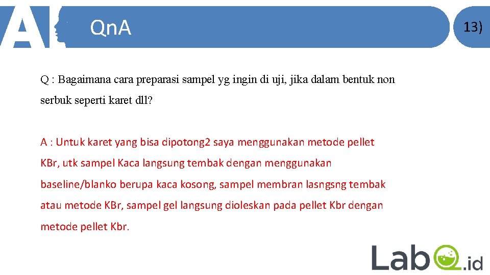 Qn. A Q : Bagaimana cara preparasi sampel yg ingin di uji, jika dalam