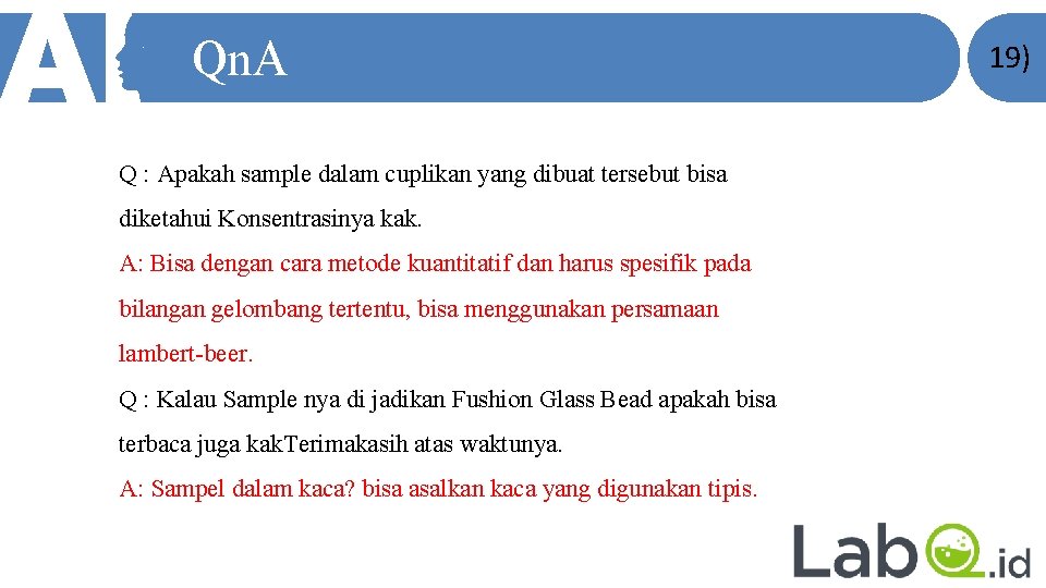 Qn. A Q : Apakah sample dalam cuplikan yang dibuat tersebut bisa diketahui Konsentrasinya