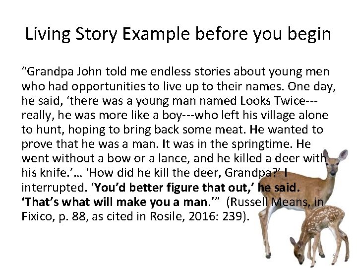 Living Story Example before you begin “Grandpa John told me endless stories about young