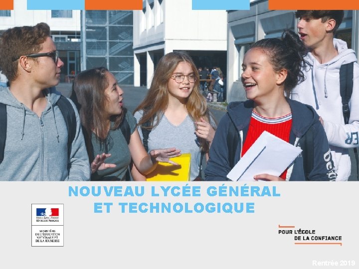 NOUVEAU LYCÉE GÉNÉRAL ET TECHNOLOGIQUE Rentrée 2019 