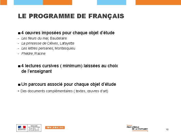 LE PROGRAMME DE FRANÇAIS ■ 4 œuvres imposées pour chaque objet d’étude - Les