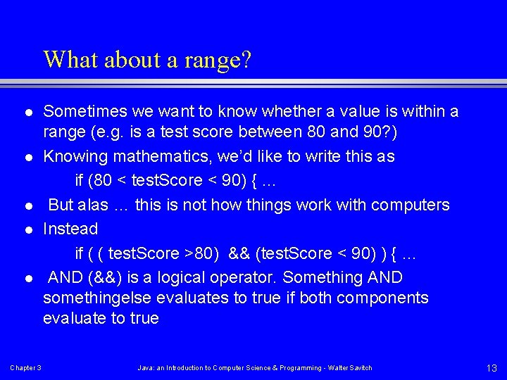 What about a range? l l l Chapter 3 Sometimes we want to know