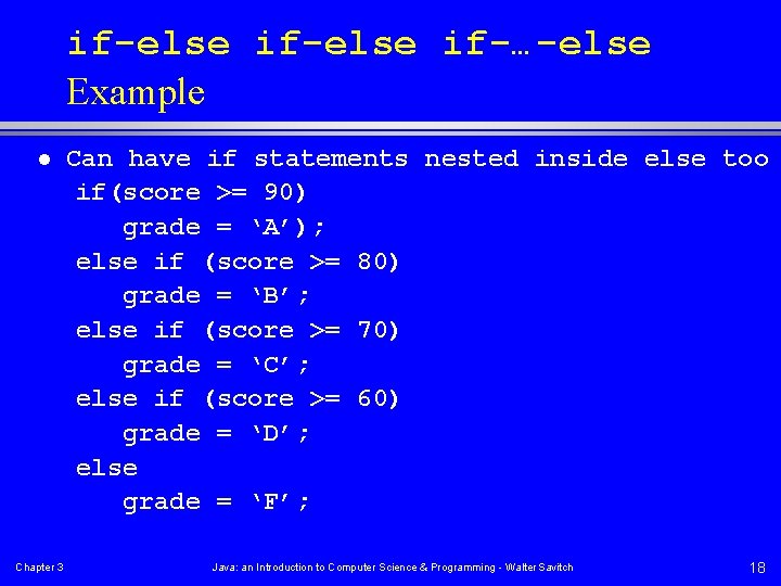 if-else if-…-else Example l Chapter 3 Can have if statements nested inside else too