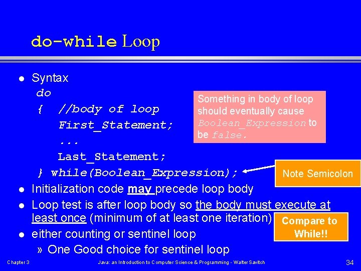 do-while Loop l l Chapter 3 Syntax do Something in body of loop {