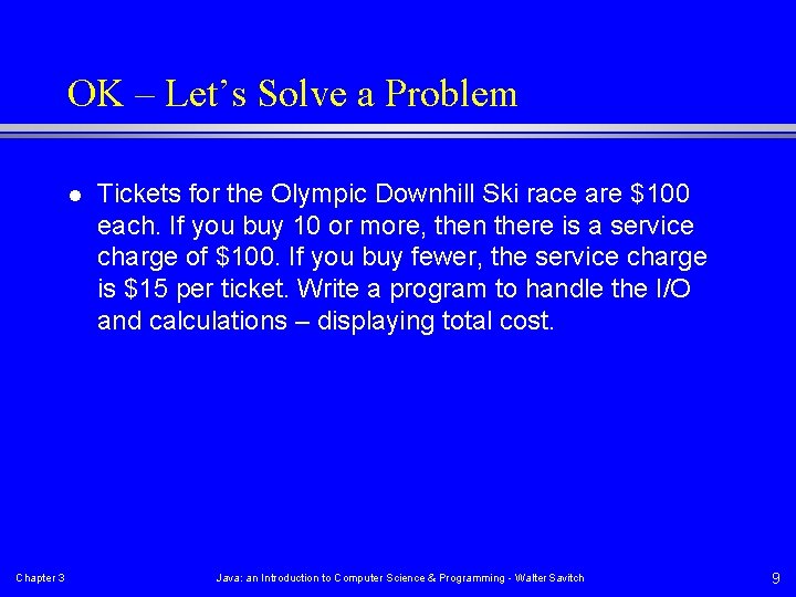 OK – Let’s Solve a Problem l Chapter 3 Tickets for the Olympic Downhill