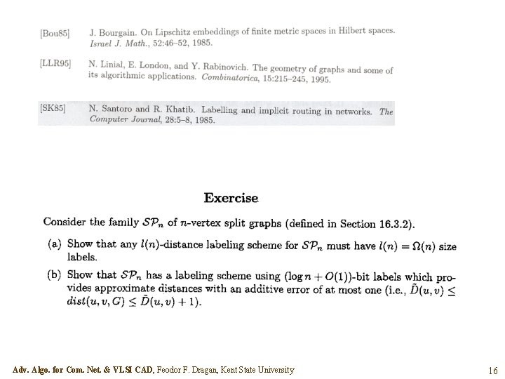 Adv. Algo. for Com. Net. & VLSI CAD, Feodor F. Dragan, Kent State University