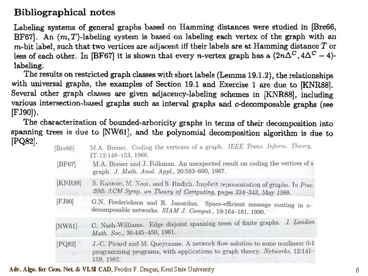 Adv. Algo. for Com. Net. & VLSI CAD, Feodor F. Dragan, Kent State University