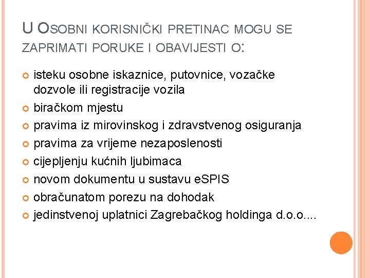 U OSOBNI KORISNIČKI PRETINAC MOGU SE ZAPRIMATI PORUKE I OBAVIJESTI O: isteku osobne iskaznice,
