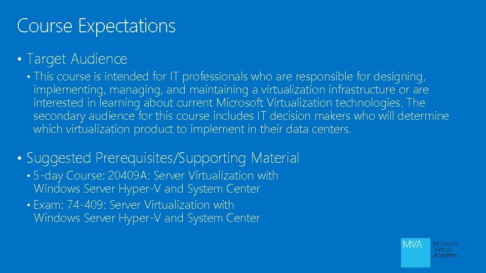 Course Expectations • Target Audience • This course is intended for IT professionals who