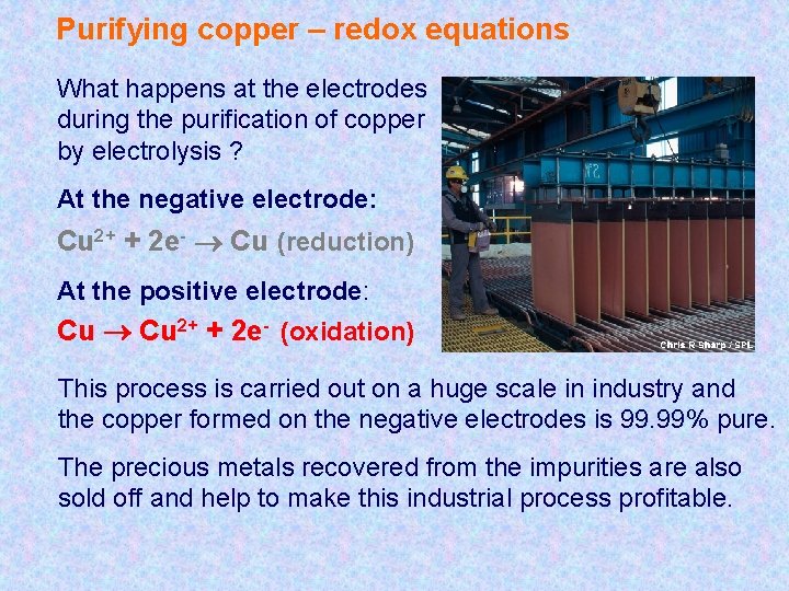 Purifying copper – redox equations What happens at the electrodes during the purification of