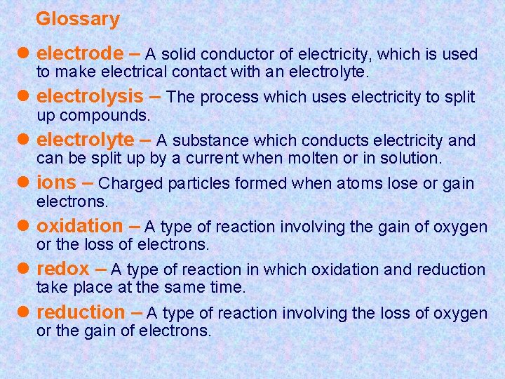 Glossary l electrode – A solid conductor of electricity, which is used to make