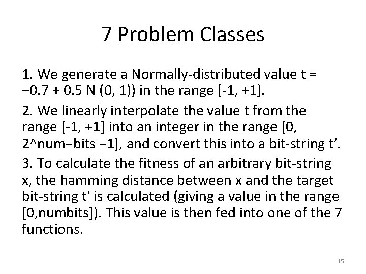 7 Problem Classes 1. We generate a Normally-distributed value t = − 0. 7