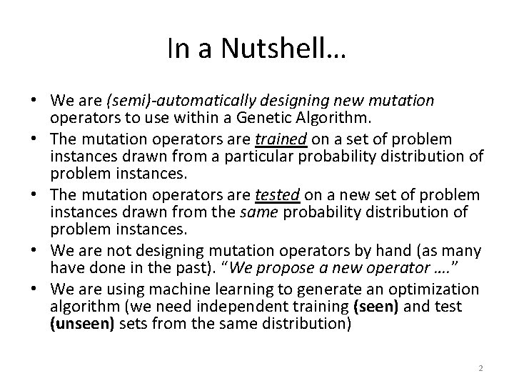 In a Nutshell… • We are (semi)-automatically designing new mutation operators to use within