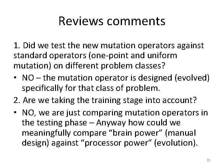 Reviews comments 1. Did we test the new mutation operators against standard operators (one-point