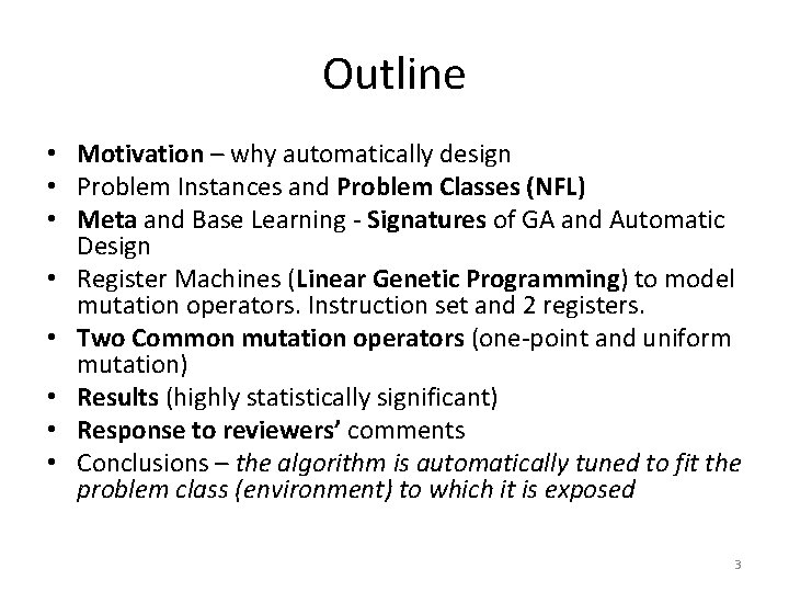 Outline • Motivation – why automatically design • Problem Instances and Problem Classes (NFL)