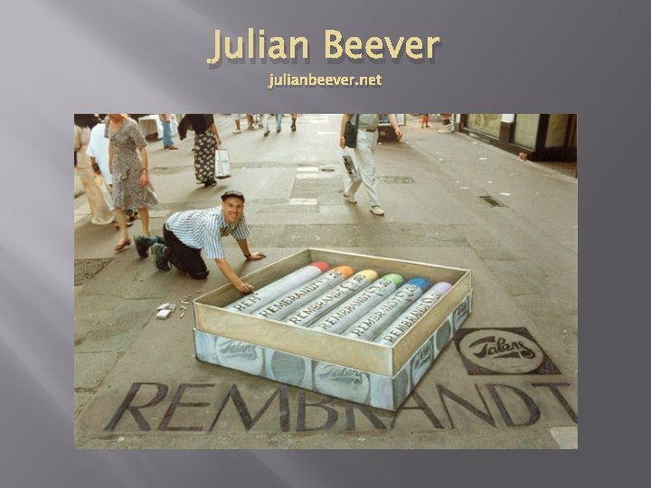 Julian Beever julianbeever. net 
