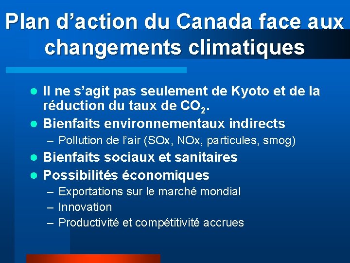 Plan d’action du Canada face aux changements climatiques Il ne s’agit pas seulement de