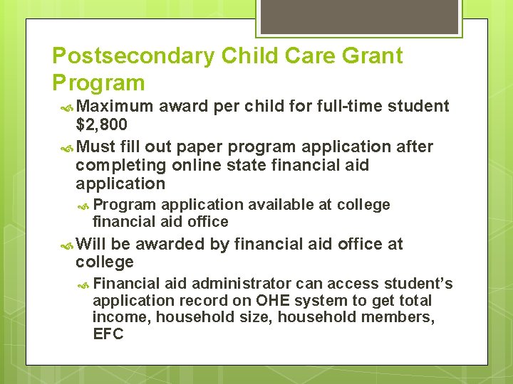 Postsecondary Child Care Grant Program Maximum award per child for full-time student $2, 800