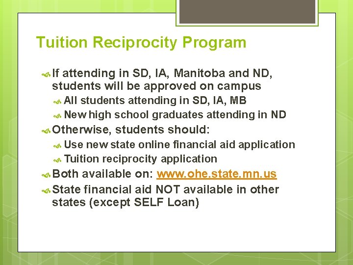 Tuition Reciprocity Program If attending in SD, IA, Manitoba and ND, students will be