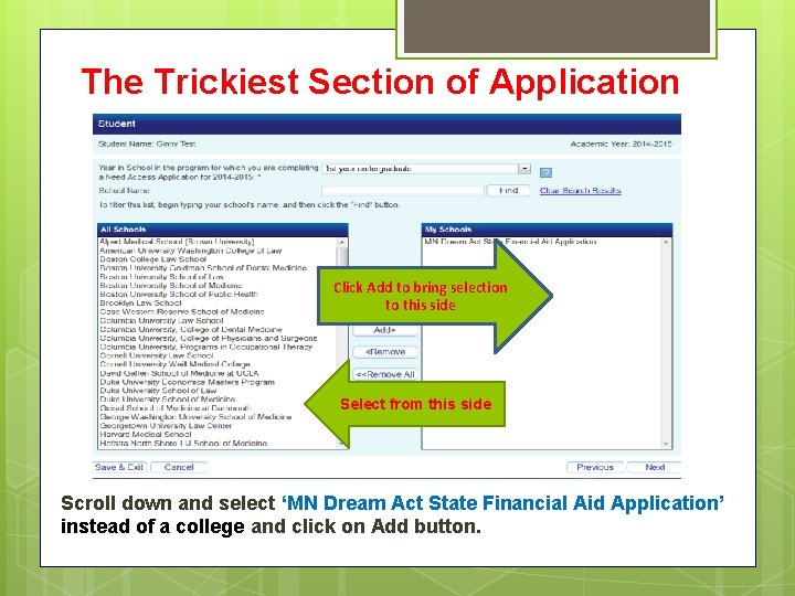 The Trickiest Section of Application Click Add to bring selection to this side Select