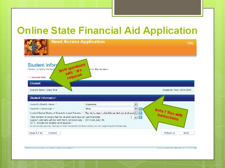 Online State Financial Aid Applications s e u q Note h * are i