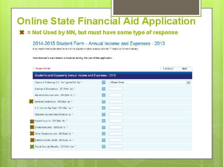 Online State Financial Aid Application = Not Used by MN, but must have some