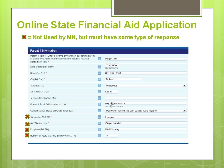 Online State Financial Aid Application = Not Used by MN, but must have some