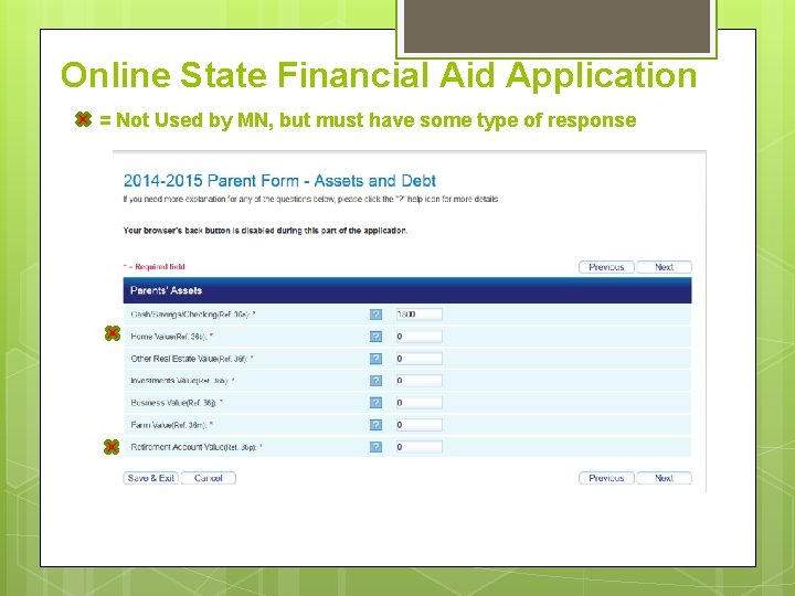 Online State Financial Aid Application = Not Used by MN, but must have some