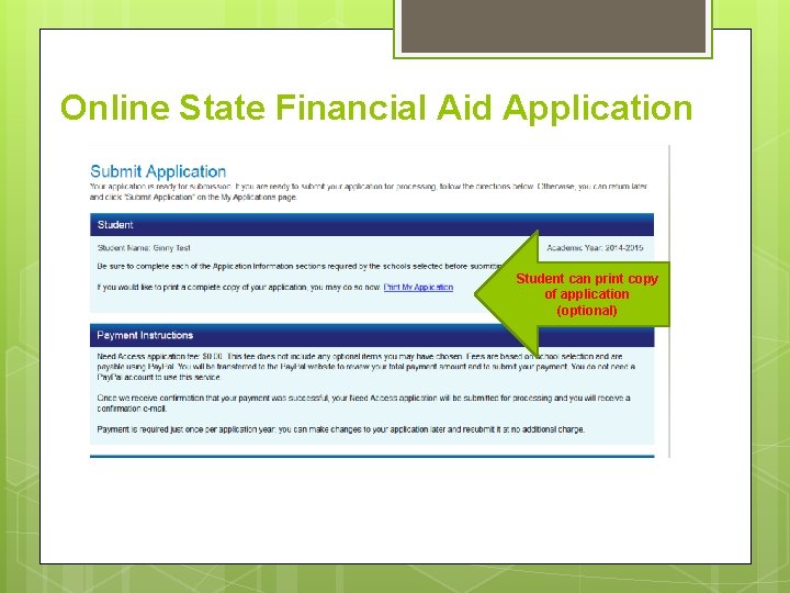 Online State Financial Aid Application Student can print copy of application (optional) 