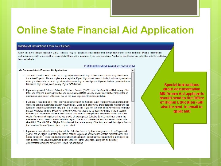 Online State Financial Aid Application Special instructions about documentation MN Dream Act applicants should
