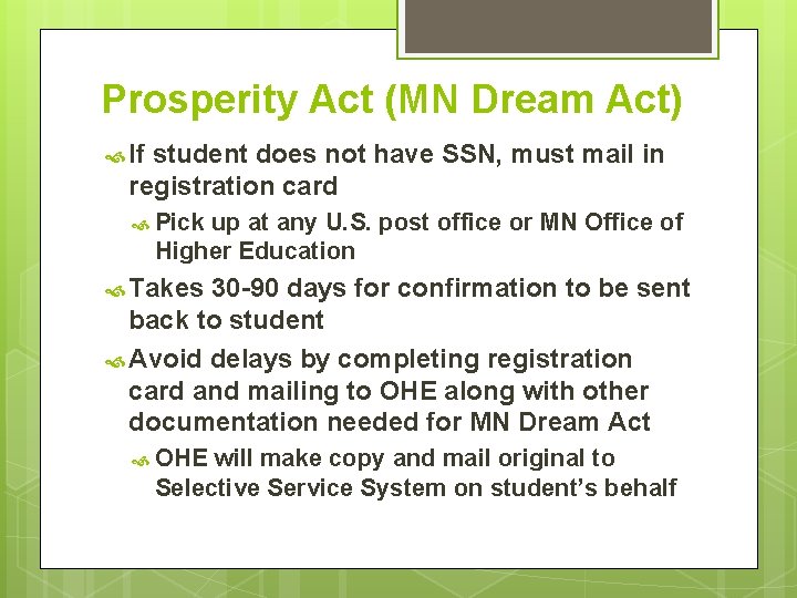 Prosperity Act (MN Dream Act) If student does not have SSN, must mail in