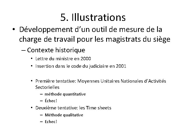 5. Illustrations • Développement d’un outil de mesure de la charge de travail pour