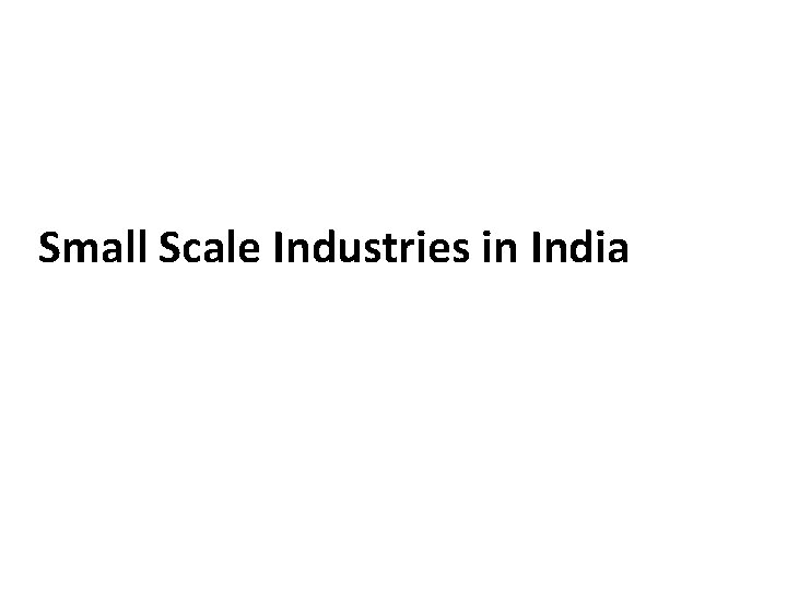 Small Scale Industries in India 