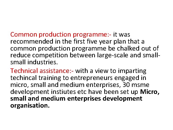 Common production programme: - it was recommended in the first five year plan that