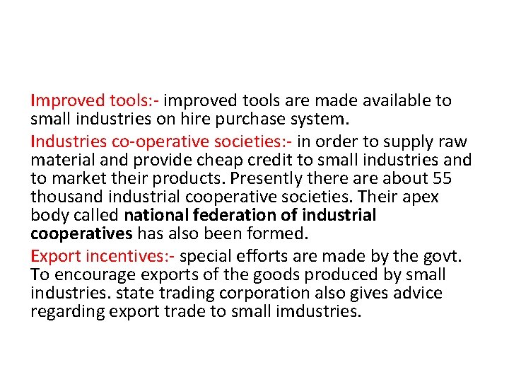Improved tools: - improved tools are made available to small industries on hire purchase