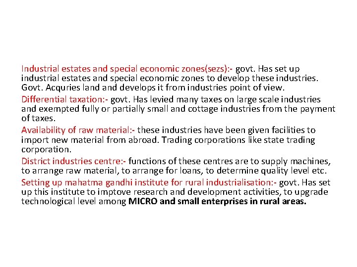 Industrial estates and special economic zones(sezs): - govt. Has set up industrial estates and