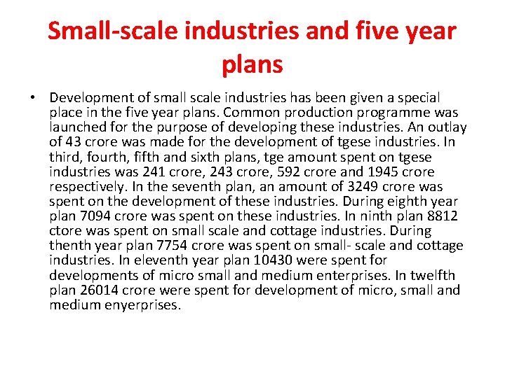 Small-scale industries and five year plans • Development of small scale industries has been