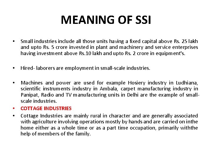 MEANING OF SSI • Small industries include all those units having a fixed capital