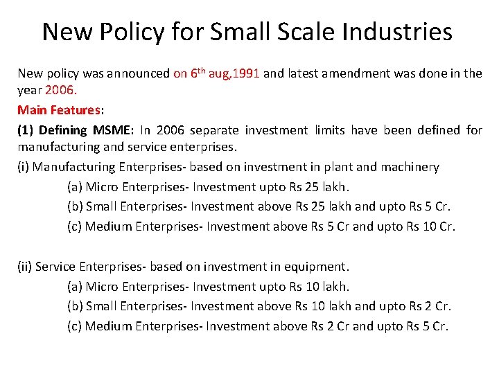 New Policy for Small Scale Industries New policy was announced on 6 th aug,