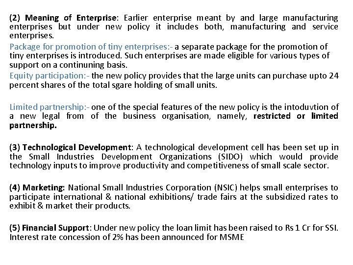 (2) Meaning of Enterprise: Earlier enterprise meant by and large manufacturing enterprises but under