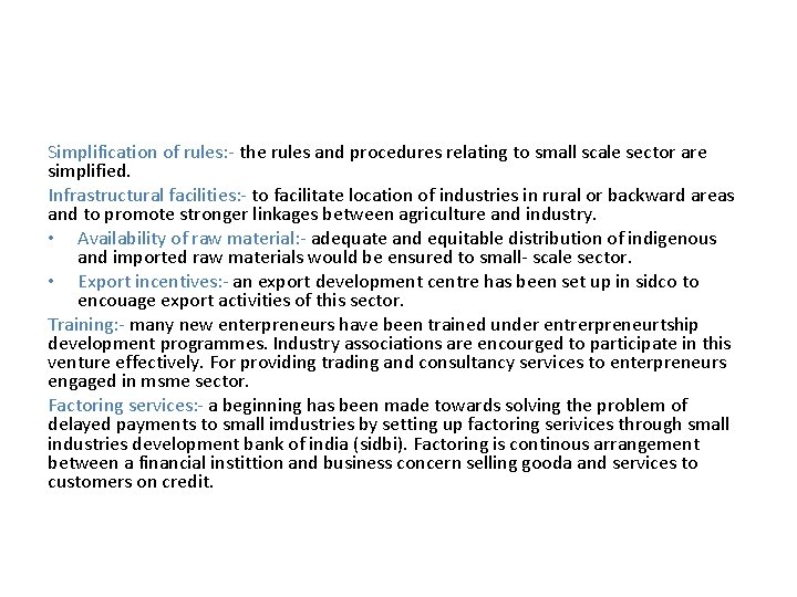 Simplification of rules: - the rules and procedures relating to small scale sector are