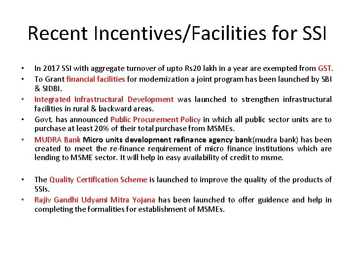 Recent Incentives/Facilities for SSI • • In 2017 SSI with aggregate turnover of upto