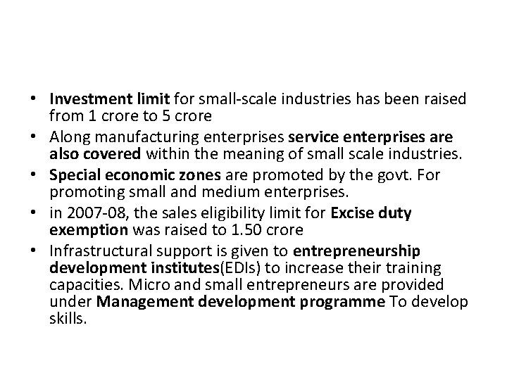  • Investment limit for small-scale industries has been raised from 1 crore to