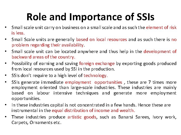 Role and Importance of SSIs • Small scale unit carry on business on a