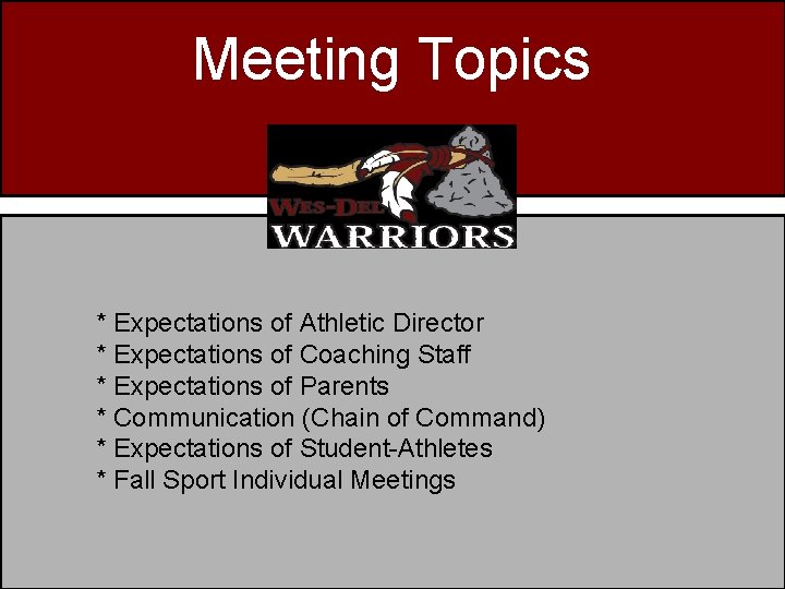 Meeting Topics * Expectations of Athletic Director * Expectations of Coaching Staff * Expectations