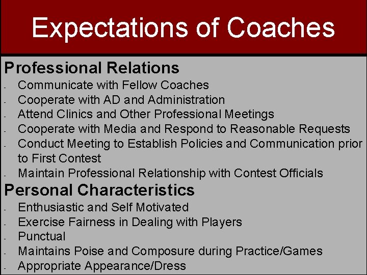 Expectations of Coaches Professional Relations - - Communicate with Fellow Coaches Cooperate with AD