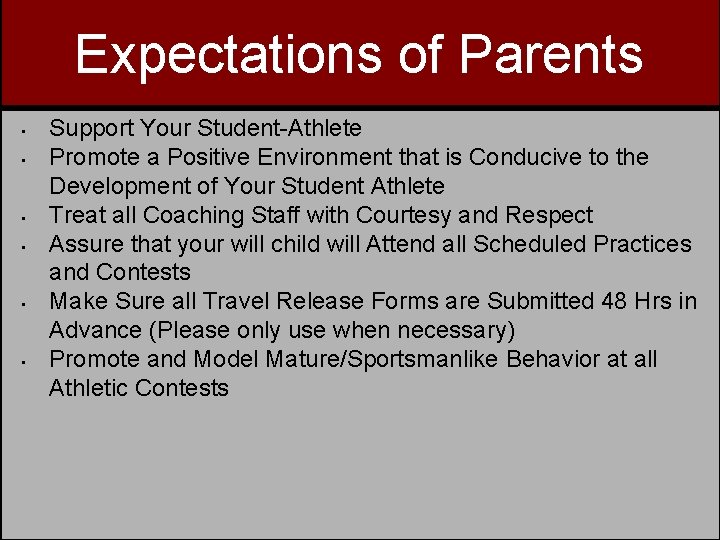 Expectations of Parents • • • Support Your Student-Athlete Promote a Positive Environment that