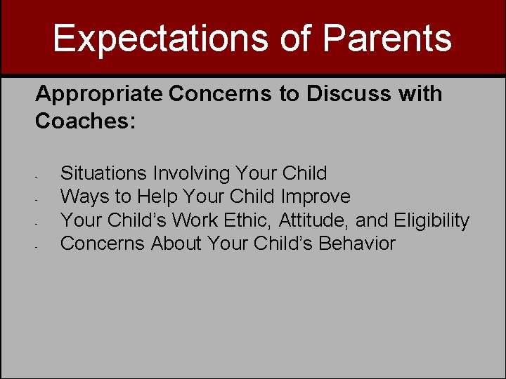 Expectations of Parents Appropriate Concerns to Discuss with Coaches: - Situations Involving Your Child