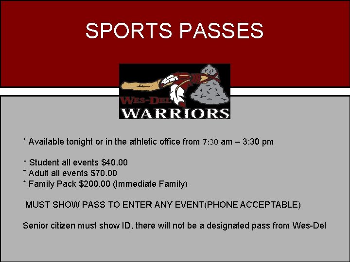 SPORTS PASSES * Available tonight or in the athletic office from 7: 30 am